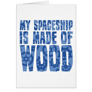 Mi nave espacial se hace de la madera