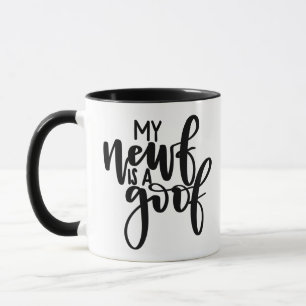 Mi Newf es un Goof - taza del perro de Terranova