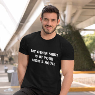 Mi otra camisa está en la casa de su mamá