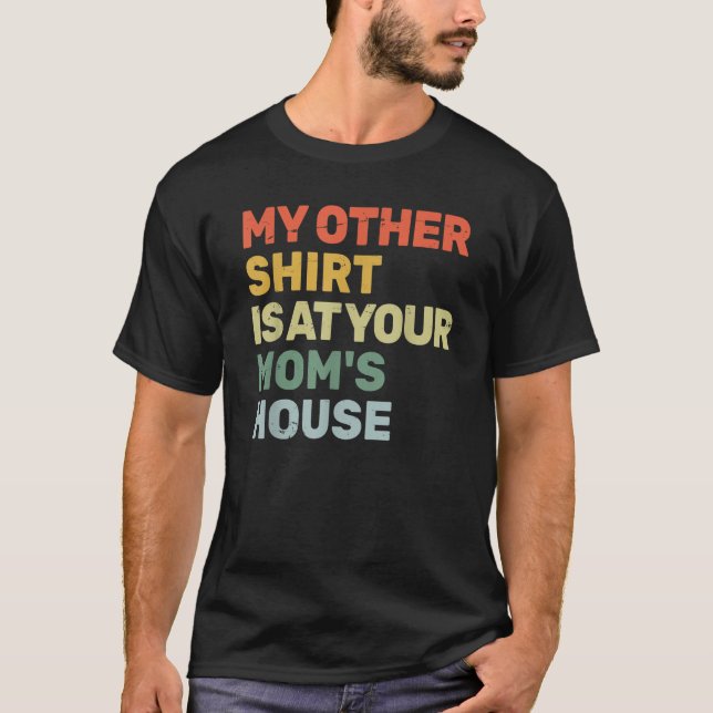 Mi otra camiseta está en la casa de tu madre graci (Anverso)