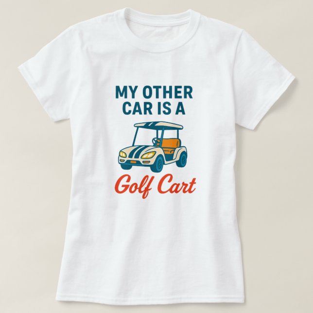 Mi otro coche es una camiseta de carrito de golf (Diseño del anverso)