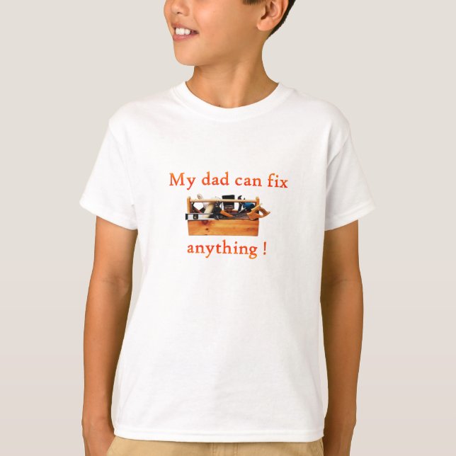 ¡Mi papá puede fijar cualquier cosa! Camiseta (Anverso)
