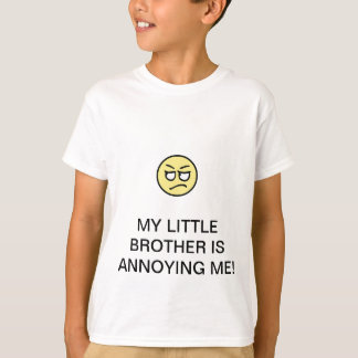 MI PEQUEÑO BROTHER QUE ME MOLESTA CAMISETA