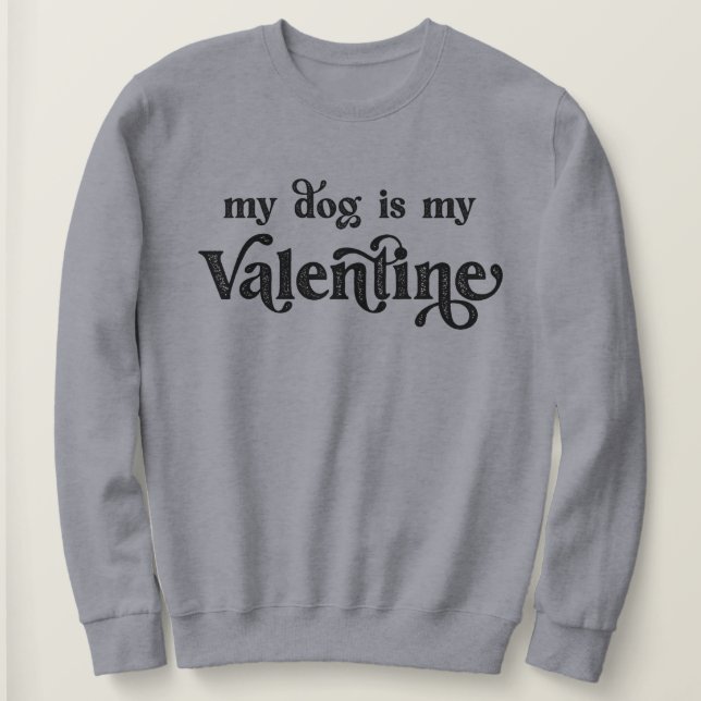 Mi perro es mi sudadera de San Valentín (Anverso del diseño)