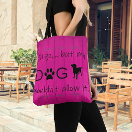 Mi perro no lo dejaría llevar la bolsa - magenta