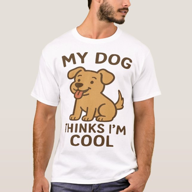Mi perro piensa que soy genial, camiseta divertida (Anverso)