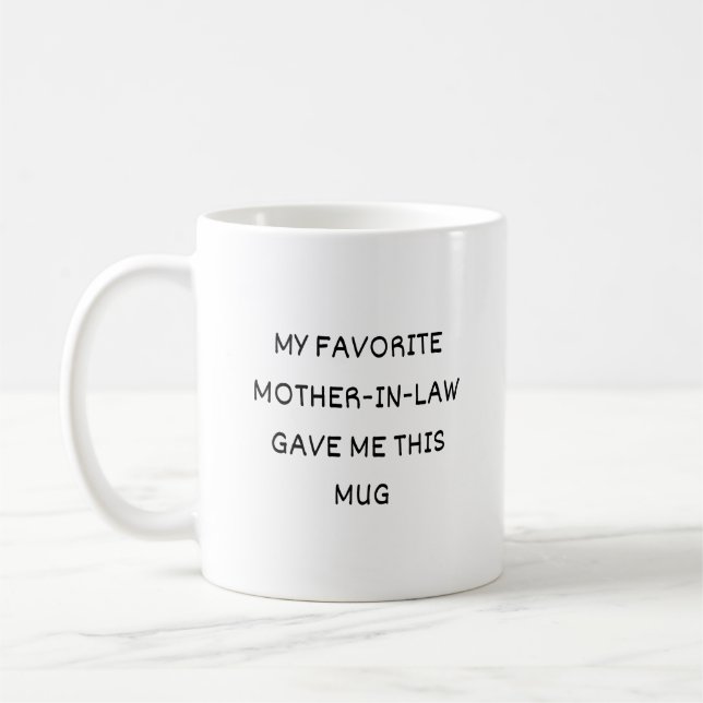 Mi suegra favorita me dio esta taza (Izquierda)