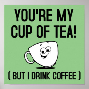 Mi Taza de Té Bebe Café Póster Divertido