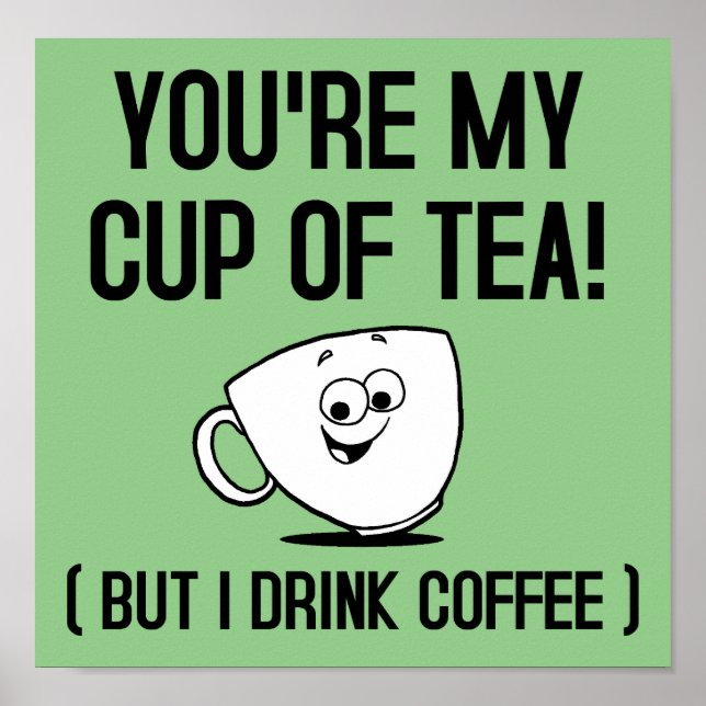 Mi Taza de Té Bebe Café Póster Divertido (Frente)
