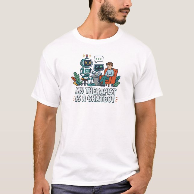 Mi terapeuta es un chatbot | Camiseta de humor de  (Anverso)