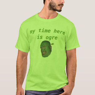 mi tiempo aquí es camiseta del ogro