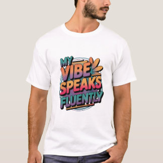 "Mi vibra habla con fluidez" camiseta para hombre
