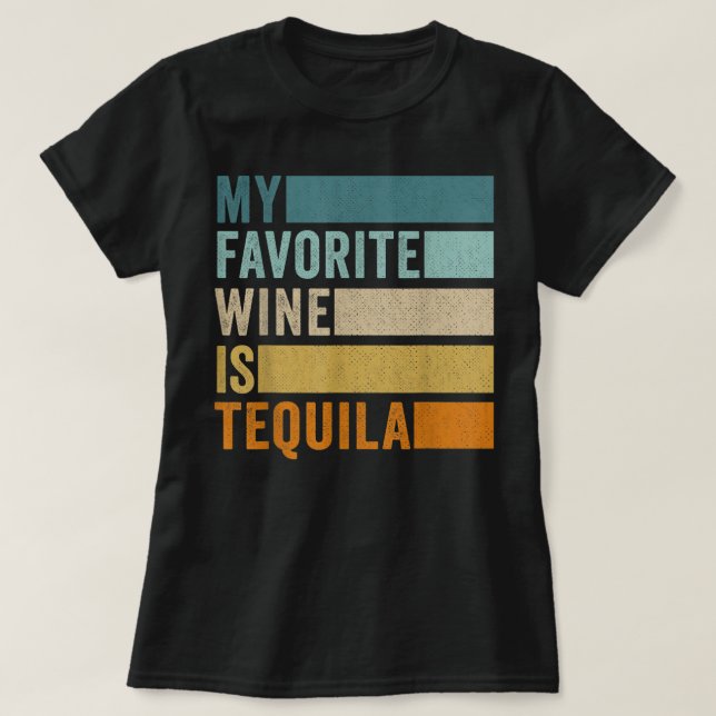 Mi Vino Favorito Es La Camiseta Tequila (Diseño del anverso)