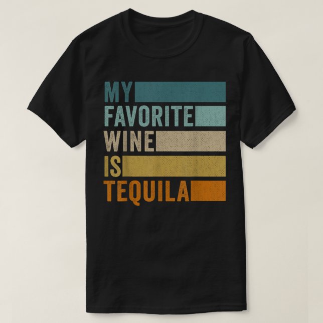 Mi Vino Favorito Es La Camiseta Tequila (Diseño del anverso)