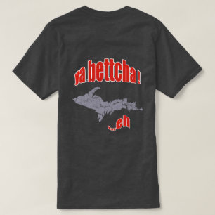 Michigan Yooper Ya Bettcha Mens Camiseta Oscura B