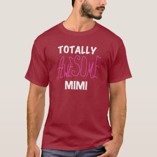 Mimi totalmente camisetas impresionante y regalos