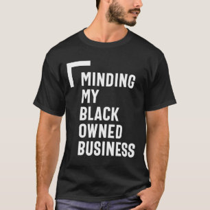 Minando a mi empresario de camiseta de negocios de