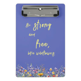 Minicarpeta De Pinza Sé fuerte y libre, como las flores silvestres | Fl