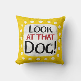 Mira Ese Cojín decorativo Perro