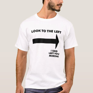 Mira la camiseta divertida izquierda