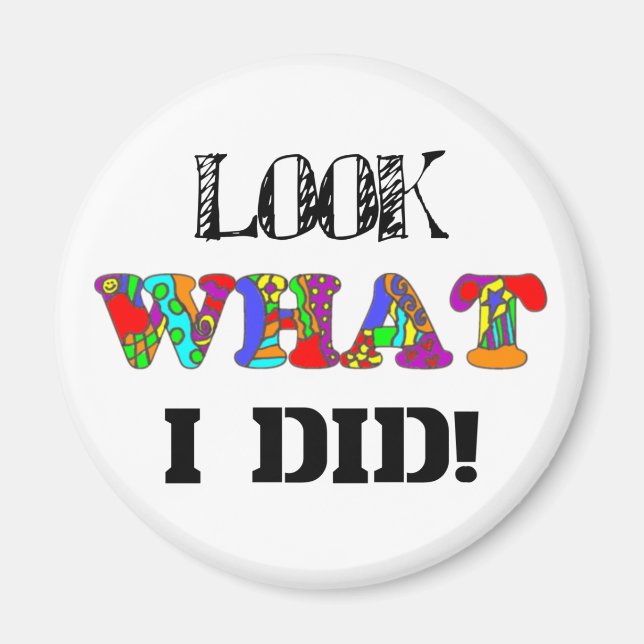 ¡Mira Lo Que Hice! Imán (Frente)