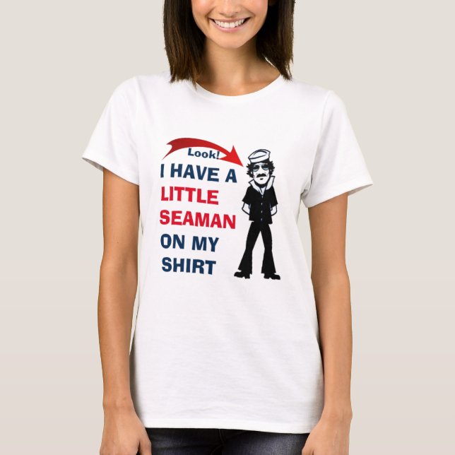 ¡MIRA! TENGO UN POCO DE SEAMAN EN MI CAMISETA (Anverso)