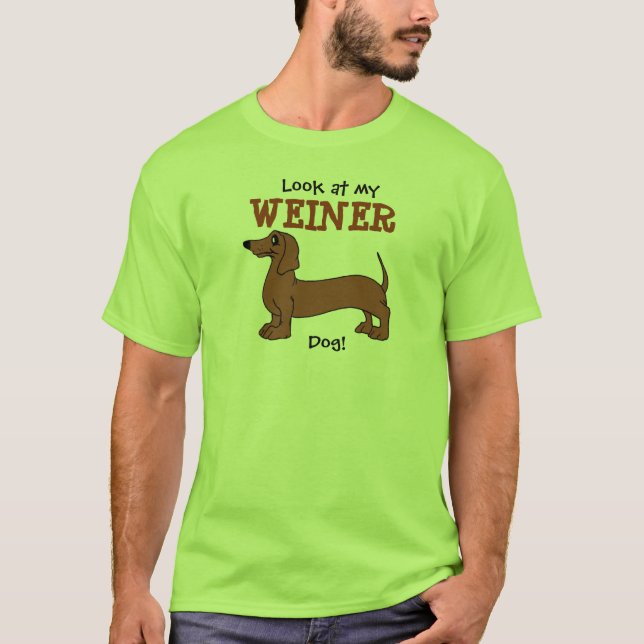 ¡Mire mi perro de Weiner! camiseta (Anverso)