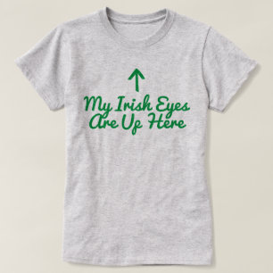 Mis Ojos Irlandeses Están Arriba Aquí, Camiseta