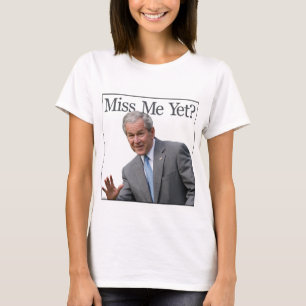¿Miss Me todavía? camisa
