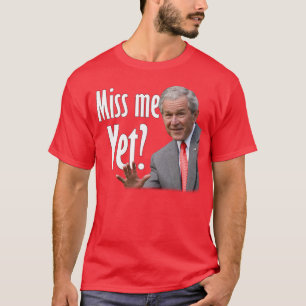 ¿Miss Me todavía? Camiseta anti de Obama