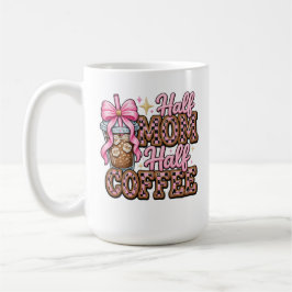 Mitad Mamá, Mitad Taza de Café