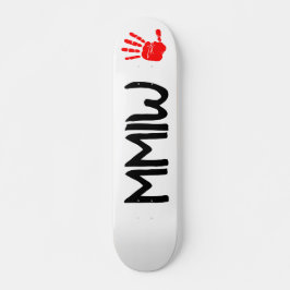 MMIW Skateboard