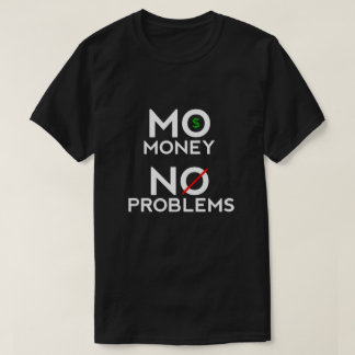 Mo Dinero No Hay Problemas Con La Camiseta