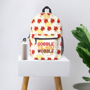 Mochila Impresa Gobble Gobble Hasta Que Te Tambalees Divertido Día