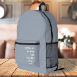 Mochila Impresa Mama Life | Divertido lema Maternidad Minimalista<br><div class="desc">Simple y elegante "Nada en esta bolsa me pertenece" y "momlife" personalizado cita el diseño del arte en la moderna tipografía minimalista. ¡El regalo perfecto para tu madre especial en su cumpleaños o el día de la madre para celebrar todo lo relacionado con la maternidad!</div>