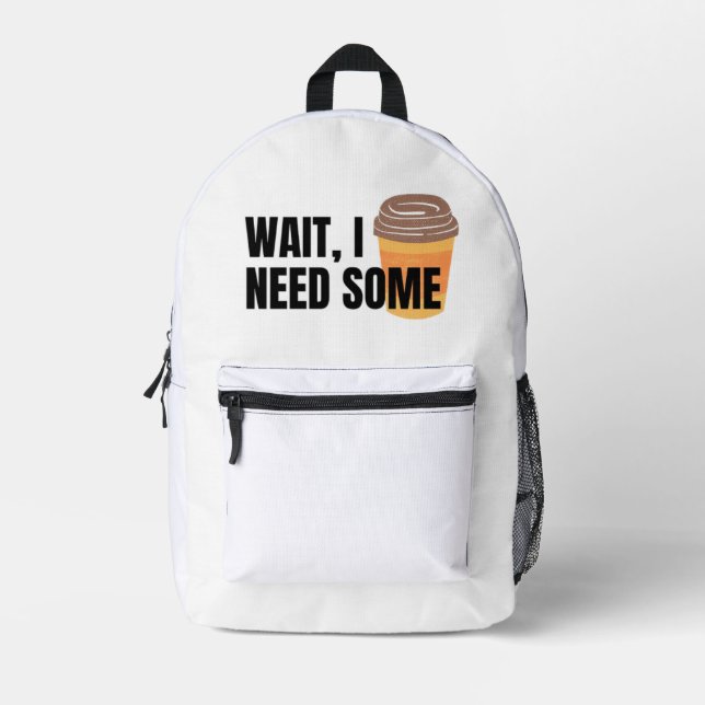Mochila Impresa Wait, I Need Coffee – Funny Coffee Cup Quote Desig (Anverso)