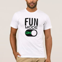 Modo de diversión activado. Personalizar camiseta