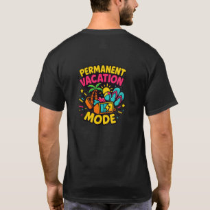 Modo de Vacaciones Permanentes – Camiseta Divertid