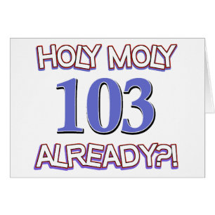 ¿Moly santo 103 ya?
