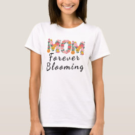 MOM por la siempre floreciente camiseta de mujeres