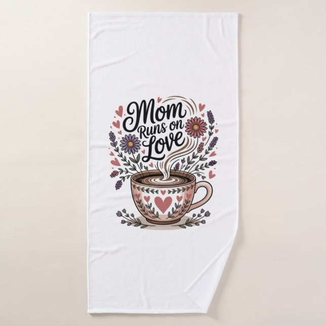 Mom Runs On Love (Toalla de baño)
