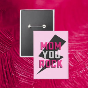 MOM YOU ROCK Button - Botón del Día de la Madre