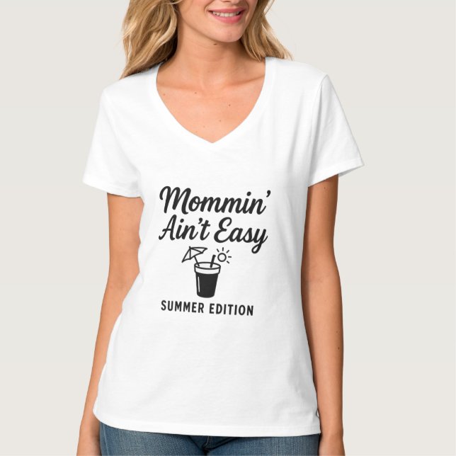 Mommin’ Ain’t Easy - Edición de verano Camiseta (Anverso)