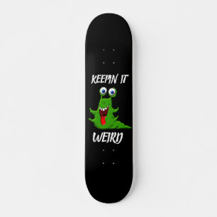 MONSTER ALIEN KEEPIN' IT WEIRD Skateboard deck