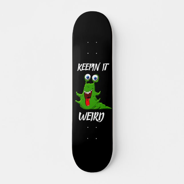 MONSTER ALIEN KEEPIN' IT WEIRD Skateboard deck (Anverso )