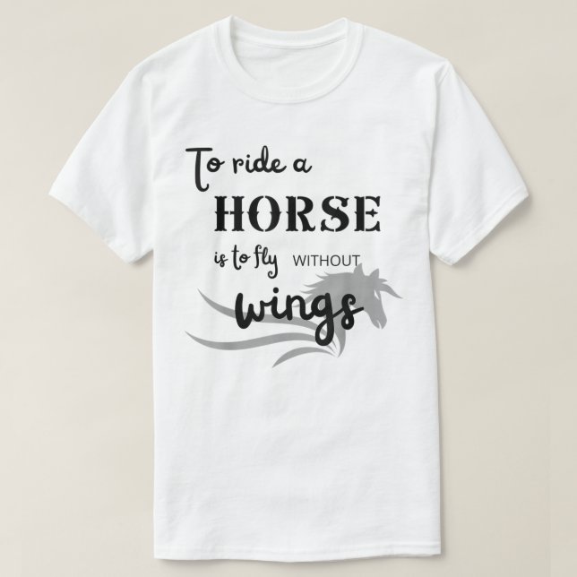 Montar un caballo es volar sin alas camiseta (Diseño del anverso)