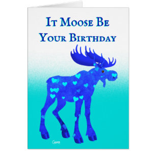 Moose Be Your Birday - Tarjeta de arte de 5" x 7"