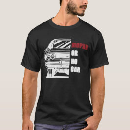 Mopar O Sin Coche - Cargador Musclecar Camiseta