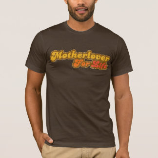 Motherlover para la camiseta de la vida