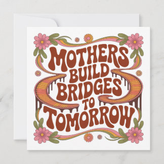 Mothers Build Bridges To Tomorrow